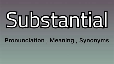 substantial synonyms|more substantial synonym.